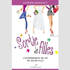 Sortie de filles 02 : l'enterrement de vie de jeune fille