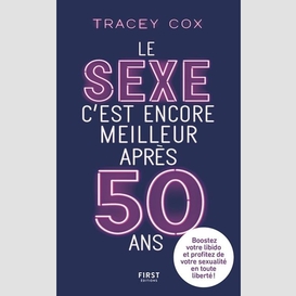 Sexe c'est encore mieux apres 50 ans