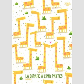 Girafe a cinq pattes (la)