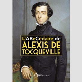 Abecedaire de alexis de tocqueville (l')