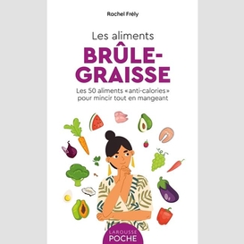 Aliments brule-graisse (les)