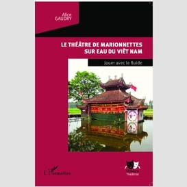 Le théâtre de marionnetttes sur eau du viêt nam