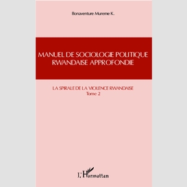Manuel de sociologie politique rwandaise approfondie (tome 2)