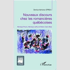 Nouveaux discours chez les romancières québécoises