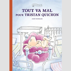 Tout va mal pour trista quichon