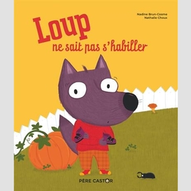 Loup ne sait pas s'habiller