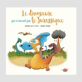 Dinosaure qui n'aimait pas jurassique