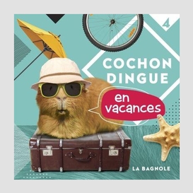 Cochon dingue en vacances