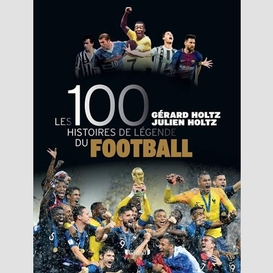 100 histoire de legende du football