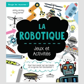 Robotique (la) - jeux et activites