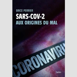 Sars-cov-2  aux origines du mal