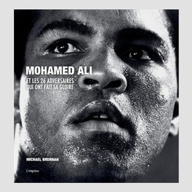 Mohamed ali et les 26 adversaires qui on