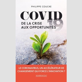 Covid 19-de la crise aux opportunites