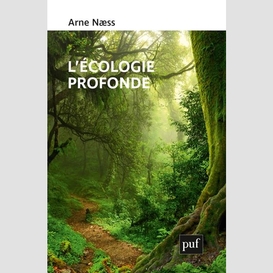 Ecologie profonde (l')