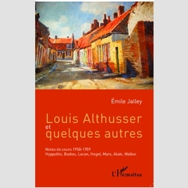 Louis althusser et quelques autres