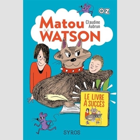 Matou watson t.02 - livre a succes