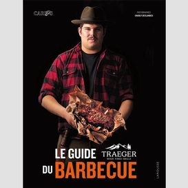 Guide traeger du barbecue (le)
