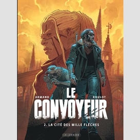 Convoyeur (le) t.02 cite des mille flech