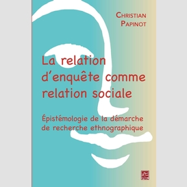 La relation d'enquête comme relation sociale