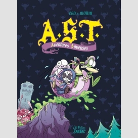 A.s.t. aventures baveuses