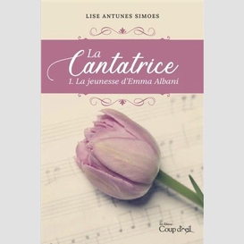 Cantatrice (la) t.01 la jeunesse d'emma