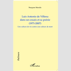 Luis antonio de villena dans ses essais et sa poésie (1971-2007)