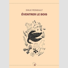 Éventrer le bois