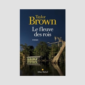 Fleuve des rois (le)