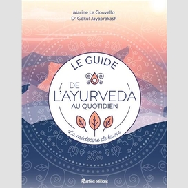 Guide de l'ayurveda au quotidien (le)