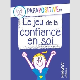 Jeu de la confiance en soi (le)