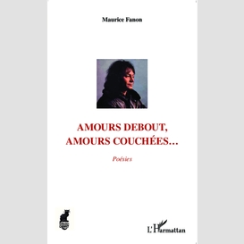 Amours debout, amours couchées...