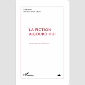 La fiction aujourd'hui