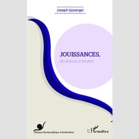 Jouissances, du sein au meurtre