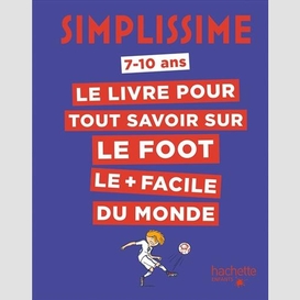 Livre pour tout savoir sur le foot (le)