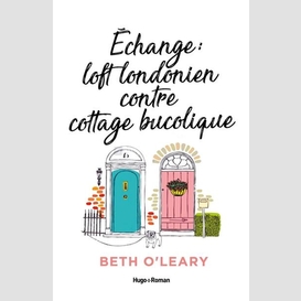 Echange loft londonien contre cottage bu