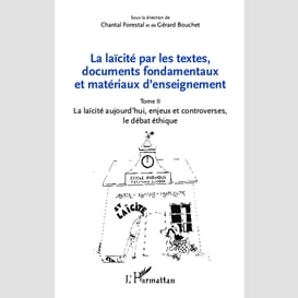 La laïcité par les textes, documents fondamentaux et matériaux d'enseignement (tome 2)