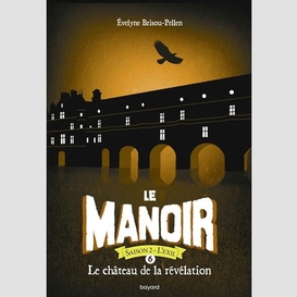 Manoir saison 2 t.06 -chateau revelation