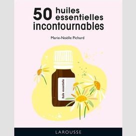 50 huiles essentielles incontournables