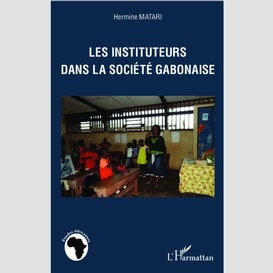 Les instituteurs dans la société gabonaise