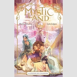 Mystic land - la legende des cinqs reine