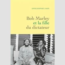 Bob marley et la fille du dictateur