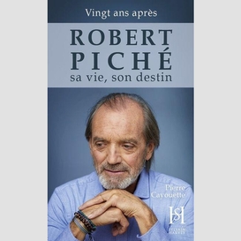 Robert piche sa vie son destin