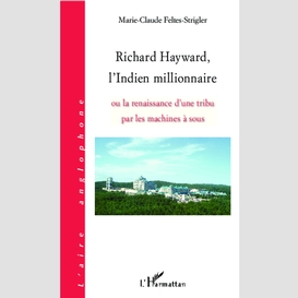 Richard hayward, l'indien millionnaire