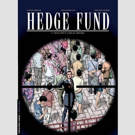 Hedge fund t.07 pour tout l'or du monde