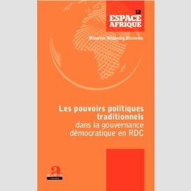 Les pouvoirs politiques traditionnels dans la gouvernance démocratique en rdc