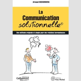 Communication solutionnelle (la)