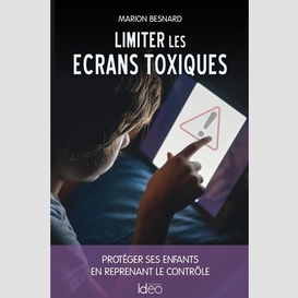 Limiter les ecrans toxiques