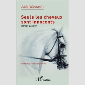 Seuls les chevaux sont innocents