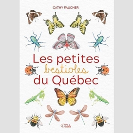 Petites bestioles du quebec (le)