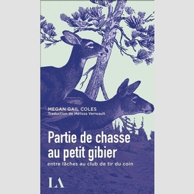 Partie de chasse au petit gibier entre lâches au club de tir du coin